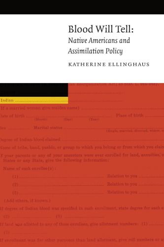 Blood Will Tell Native Americans And Assimilation Policy Katherine Ellinghaus