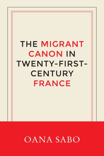 The Migrant Canon In Twentyfirstcentury France Oana Sabo