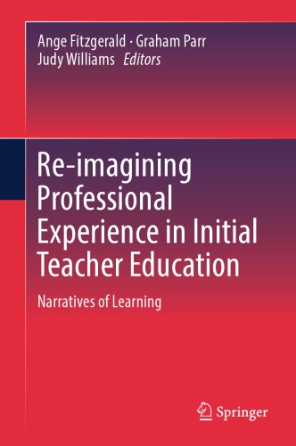 Reimagining Professional Experience In Initial Teacher Education Narratives Of Learning 1st Fitzgerald