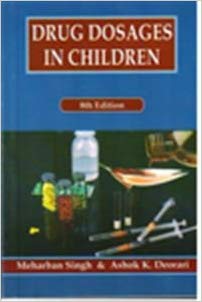 Drug Dosages In Children 9th Edition Dr Meharban Singh K Deorari