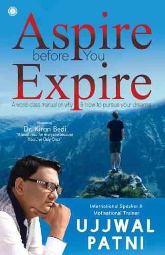 Aspire Before You Expire Ujjwal Patni
