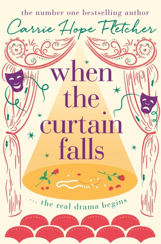 When The Curtain Falls Carrie Hope Fletcher