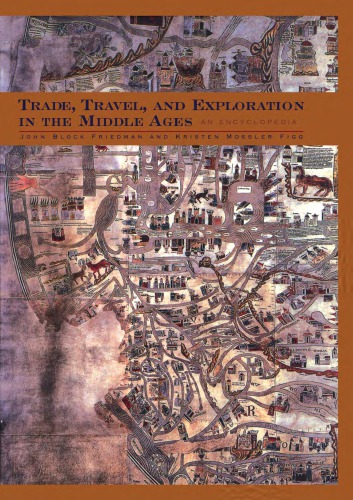 Trade Travel And Exploration In The Middle Ages An Encyclopedia John Block Friedman