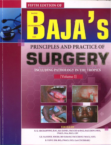 Bajas Principles Practice Of Surgery Including Pathology In The Tropics 5th Edition E Q Archampong