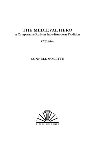 The Medieval Hero A Comparative Study In Indoeuropean Tradition 3rd Connell Monette