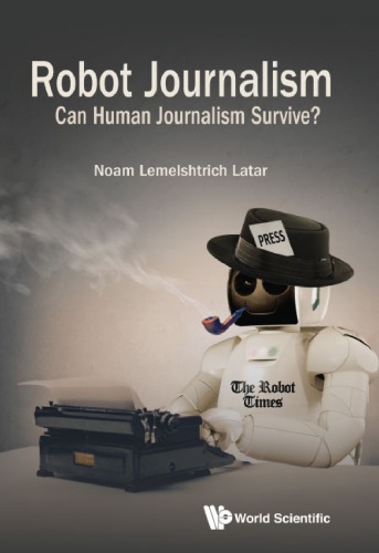 Robot Journalism Can Human Journalism Survive Noam Lemelshtrich Latar