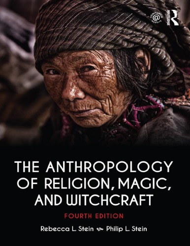 The Anthropology Of Religion Magic And Witchcraft 4th Rebecca L Stein