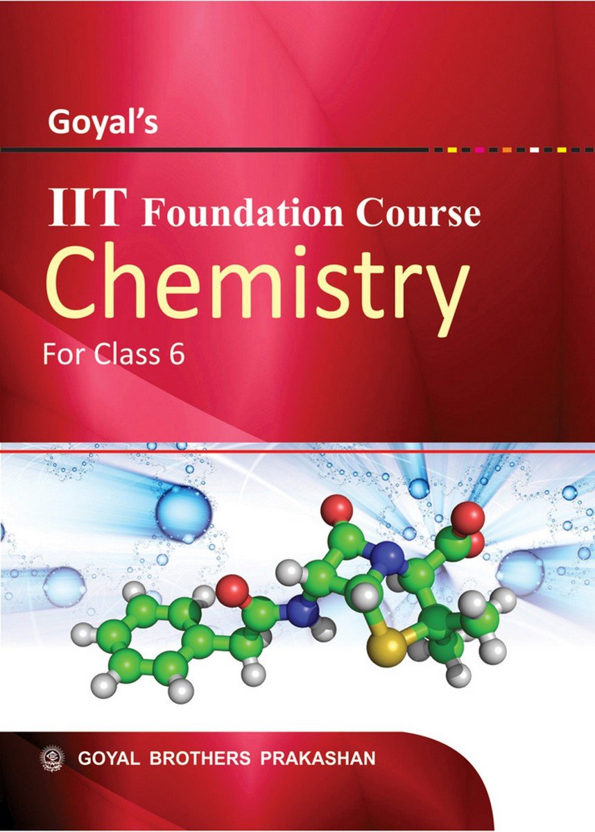 Goyals Iit Foundation Course Chemistry For Class 6 1st Edition A Ramakrishna