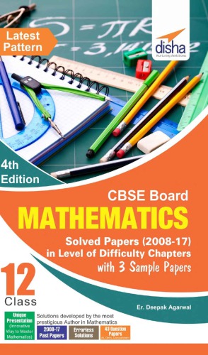 Cbse Board Class 12 Mathematics Solved Papers 2008 2017 In Level Of Difficulty Chapters With 3 Sample Papers Deepak Agarwal Disha