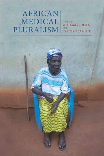 African Medical Pluralism William C Olsen And Carolyn Sargent Eds