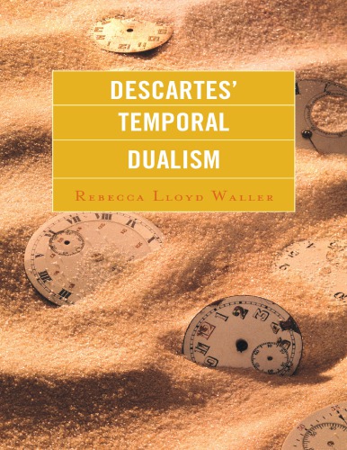 Descartes Temporal Dualism Rebecca Lloyd Waller