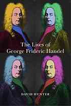 The Lives Of George Frideric Handel Hunter David