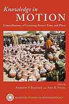 Knowledge In Motion Constellations Of Learning Across Time And Place Roddick