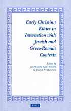Early Christian Ethics In Interaction With Jewish And Grecoroman Contexts Henten