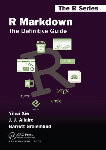 R Markdown Yihui Xie J J Allaire Garrett Grolemund