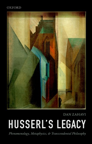 Husserls Legacy Phenomenology Metaphysics And Transcendental Philosophy 1st Dan Zahavi