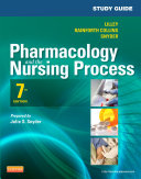 Study Guide For Pharmacology And The Nursing Process 7th Edition Linda Lane Lilley