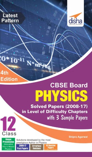Cbse Board Class 12 Physics Solved Papers 20082017 In Level Of Difficulty Chapters With 3 Sample Papers 4th Edition Shipra Agarwal