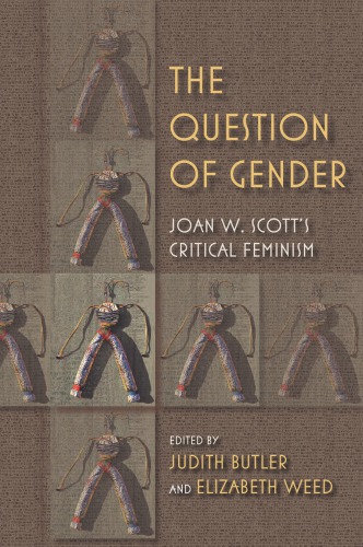 The Question Of Gender Joan W Scotts Critical Feminism Judith Butler
