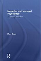 Metaphor And Imaginal Psychology A Hermetic Reflection Slavin