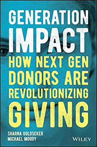 Generation Impact How Nextgen Donors Are Revolutionizing Giving Sharna Goldseker Michael Patrick Moody