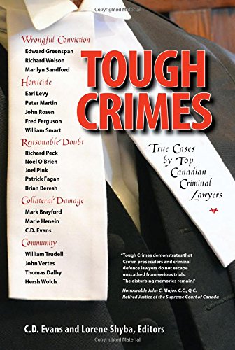 Tough Crimes True Cases By Top Canadian Criminal Lawyers First Edition Christopher Dudley Evans Lorene Shyba