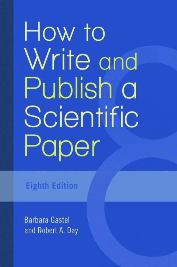 How To Write And Publish A Scientific Paper 8th Edition Barbara Gastel