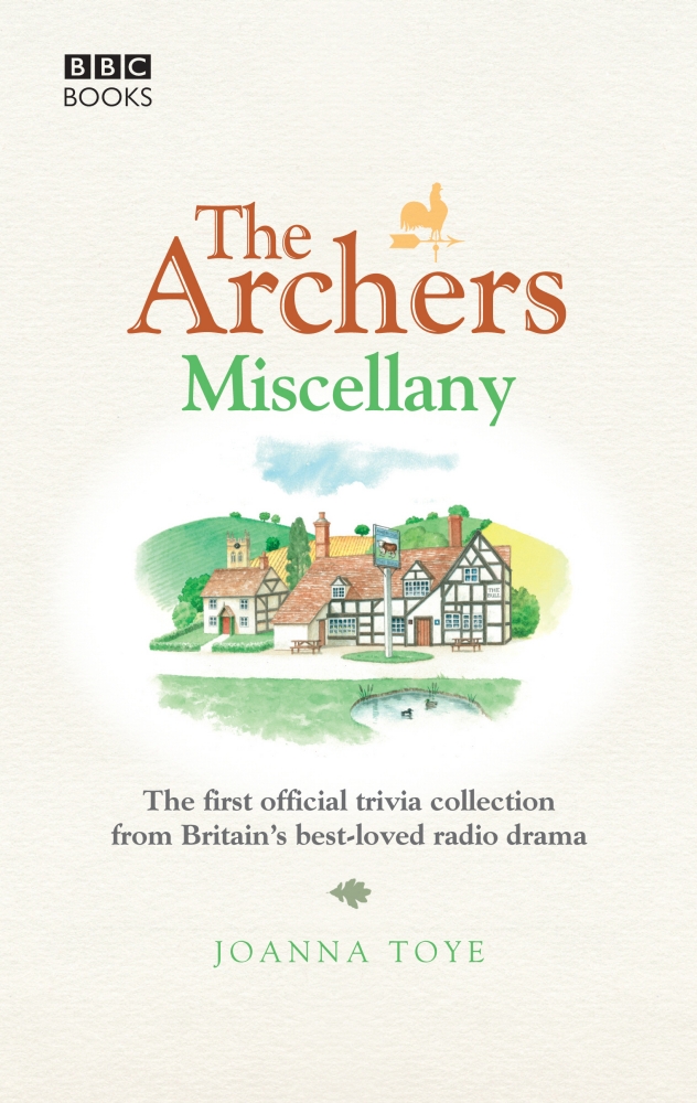 The Archers Miscellany Joanna Toye