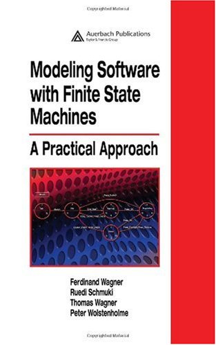Modeling Software With Finite State Machines Practical Approach 1st Edition Ferdinand Wagner