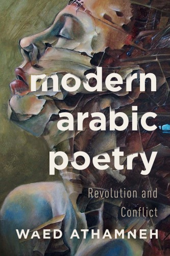 Modern Arabic Poetry Revolution And Conflict Waed Athamneh