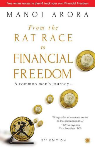 From The Rat Race To Financial Freedom 2nd Edition 2nd Edition Manoj Arora