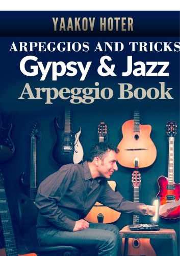 Gypsy And Jazz Arpeggio Book Arpeggios And Tricks Yaakov Hoter