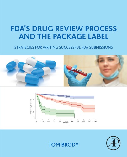 Fdas Drug Review Process And The Package Label Strategies For Writing Successful Fda Submissions Brody