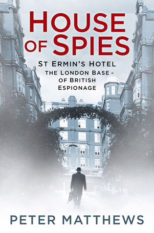 House Of Spies St Ermins Hotel The London Base Of British Espionage Peter Matthews