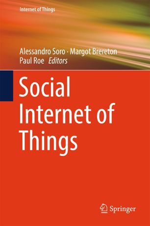 Social Internet Of Things Alessandro Soro Margot Brereton Paul Roe