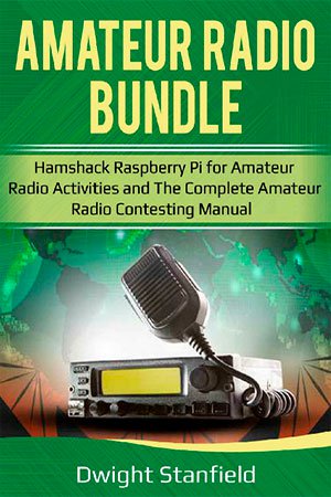 The Amateur Radio Bundle Hamshack Raspberry Pi For Amateur Radio Activities And The Complete Amateur Radio Contesting Manaul Dwight Stanfield