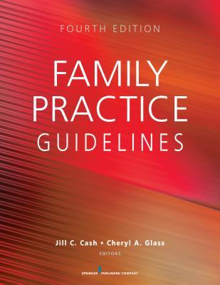 Family Practice Guidelines 4th Edition Jill C Cash Cheryl A Glass