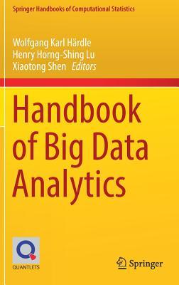Handbook Of Big Data Analytics Wolfgang Karl Hrdle Henry Horng Lu Xiaotong Shen Shen Xiaotong