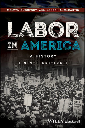 Labor In America A History 9th Melvyn Dubofsky Joseph A Mccartin
