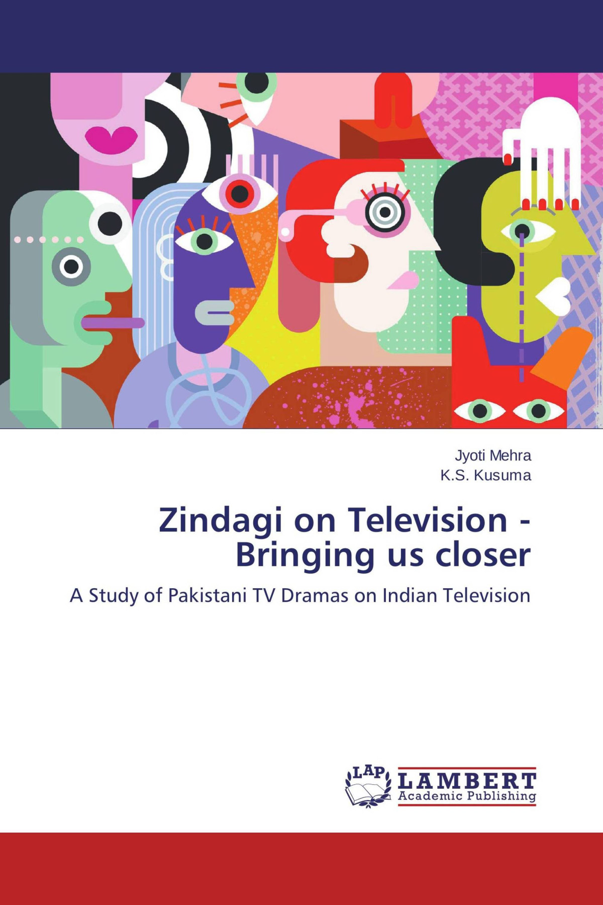 Zindagi On Television Bringing Us Closer A Study Of Pakistani Tv Dramas On Indian Television Jyoti Mehra