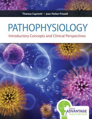 Pathophysiology Theresa Capriotti Joan Parker Frizzell