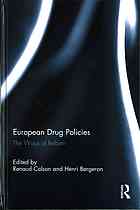 European Drug Policies The Ways Of Reform Renaud Colson Henri Bergeron Eds