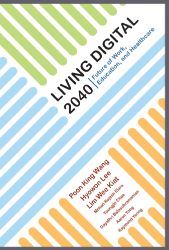 Living Digital 2040 Future Of Work Education And Healthcare Wang