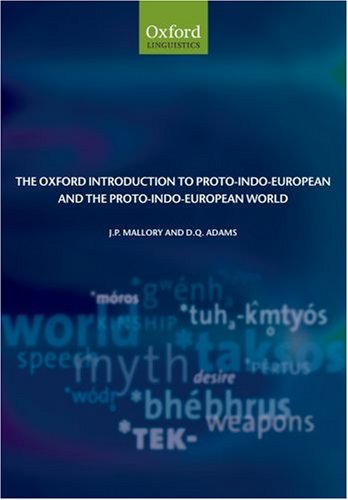 The Oxford Introduction To Protoindoeuropean And The Protoindoeuropean World 1st Edition J P Mallory