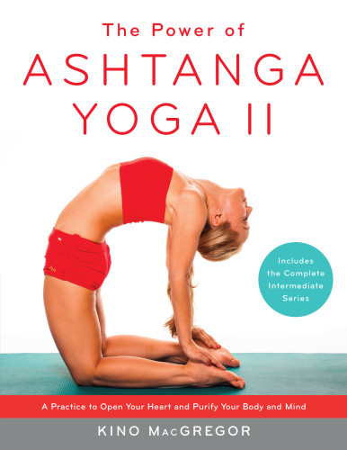 The Power Of Ashtanga Yoga Ii 1st Kino Macgregor