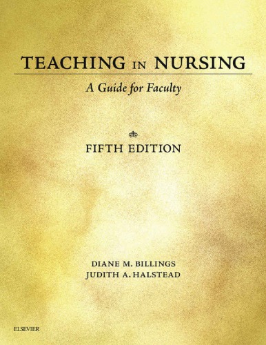 Teaching In Nursing A Guide For Faculty Diane M Billings Judith A Halstead