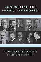 Conducting The Brahms Symphonies From Brahms To Boult Dyment