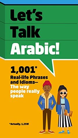 Lets Talk Arabic 1001 Reallife Phrases And Idioms Jane Wightwick