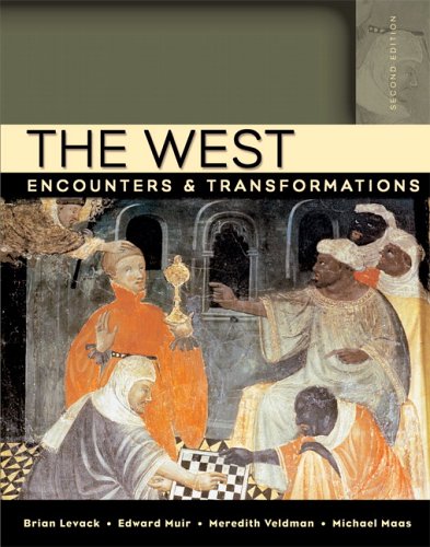 The West Encounters Transformations 2nd Brian P Levack Edward Muir Meredith Veldman Michael Maas