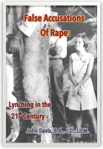 False Accusations Of Rape Lynching In The 21st Century John Davis